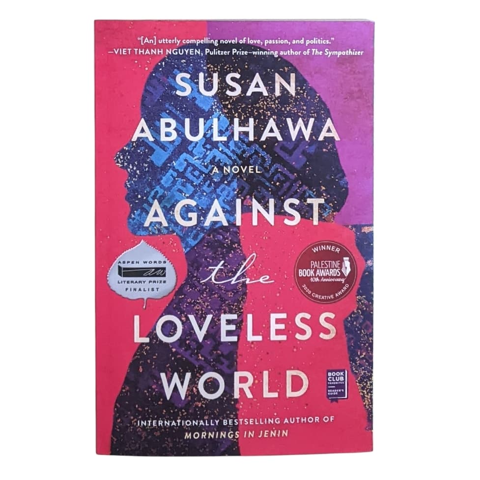 Against The Loveless World by Susan Abulhawa
