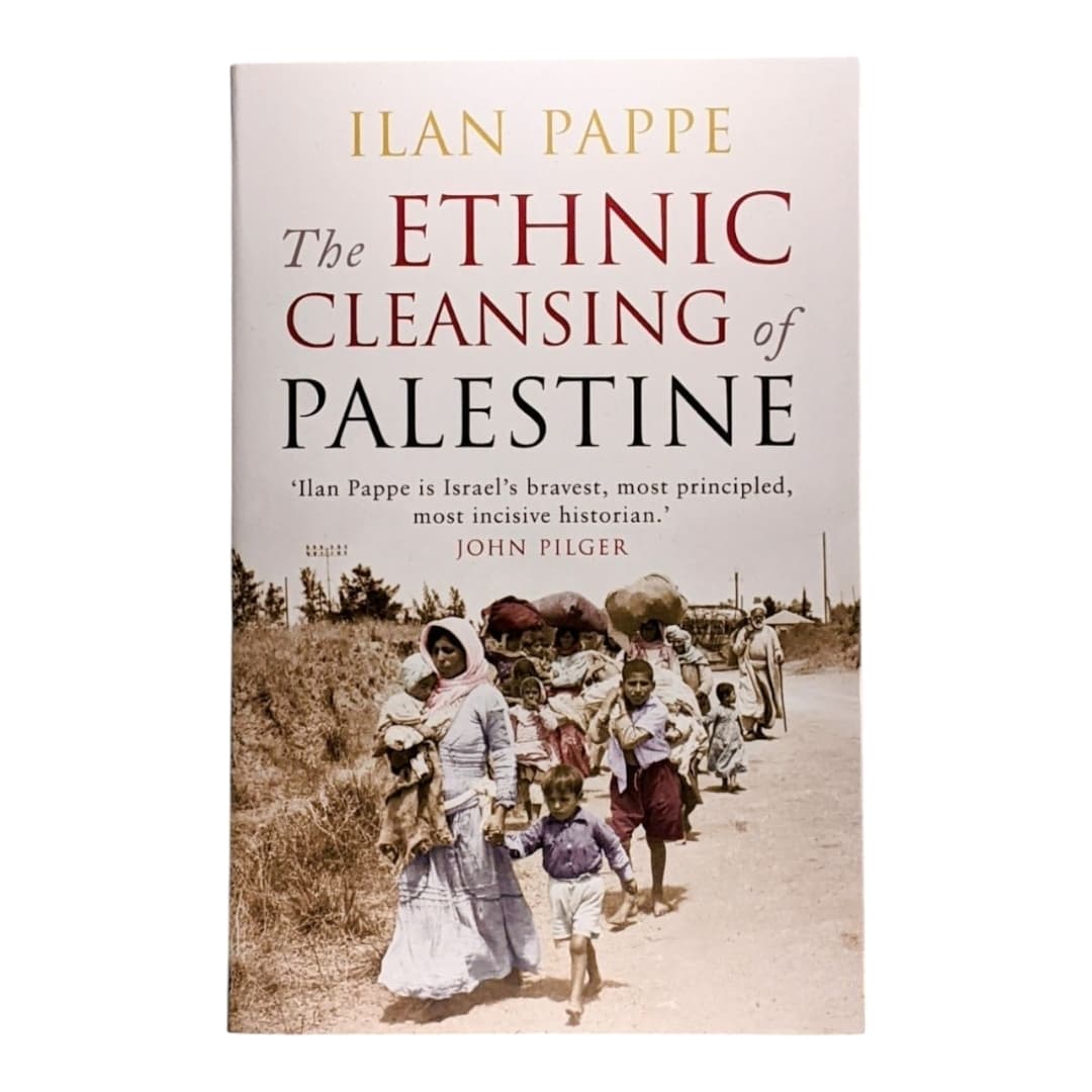 The Ethnic Cleansing of Palestine by ILAN PAPPE
